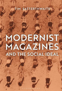 Modernist Magazines and the Social Ideal - Tim Satterthwaite