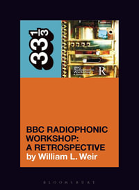 BBC Radiophonic Workshop's BBC Radiophonic Workshop - A Retrospective : 33 1/3 - William L. Weir