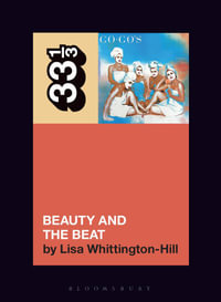 The Go-Go's Beauty and the Beat : 33 1/3 - Lisa Whittington-Hill