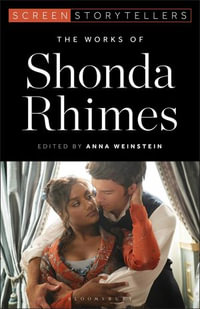 The Works of Shonda Rhimes : Screen Storytellers - Anna Weinstein