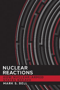 Nuclear Reactions : How Nuclear-Armed States Behave - Mark S. Bell