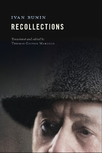 Recollections : NIU Series in Slavic, East European, and Eurasian Studies - Ivan Bunin