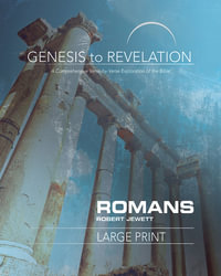 Genesis to Revelation : Romans Participant Book: A Comprehensive Verse-By-Verse Exploration of the Bible - Robert Jewett