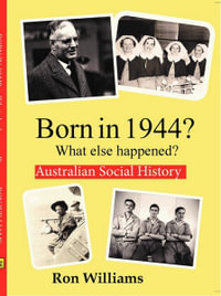 Born in 1944?  What else happened?  2025 Edition : What else happened? - Ron Williams