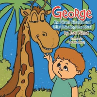 George the Giant Giraffe and His Coloring Carnival - Tom Wilson