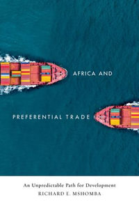 Africa and Preferential Trade : An Unpredictable Path for Development - Richard E. Mshomba