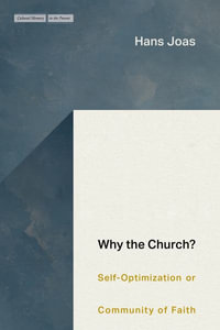 Why the Church? : Self-Optimization or Community of Faith - Hans Joas