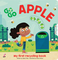 GO GO ECO : Apple My first recycling book - Claire Philip