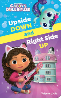 DreamWorks Gabby's Dollhouse : Upside Down and Right Side Up Take-A-Look Book - Pi Kids