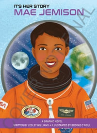 It's Her Story Mae Jemison a Graphic Novel - Lesley Williams