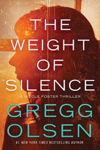 Weight of Silence : Nicole Foster Thriller - Gregg Olsen