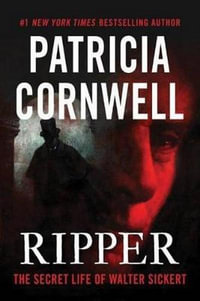 Ripper : The Secret Life of Walter Sickert - Patricia Cornwell