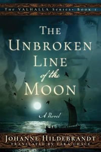 The Unbroken Line of the Moon : Valhalla - Johanne Hildebrandt