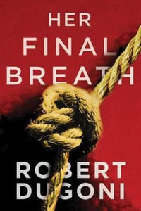 Her Final Breath : Tracy Crosswhite - Robert Dugoni