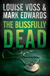 The Blissfully Dead : Detective Lennon Thriller - Mark Edwards