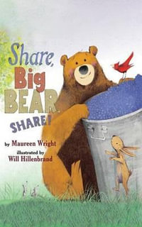 Share, Big Bear, Share! - Maureen Wright