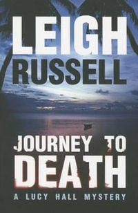 Journey to Death : Lucy Hall Mysteries - Leigh Russell