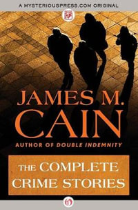 The Complete Crime Stories - James M. Cain