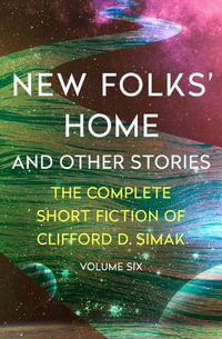 New Folks' Home : And Other Stories - Clifford D. Simak