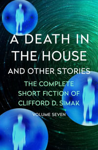 A Death in the House : And Other Stories - Clifford D. Simak