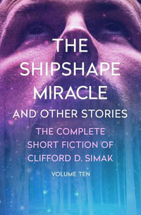 The Shipshape Miracle : And Other Stories - Clifford D. Simak