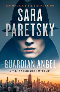 Guardian Angel : V. I. Warshawski: Book 7 - Sara Paretsky