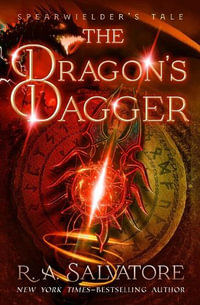 The Dragon's Dagger : Spearwielder's Tale - R. A. Salvatore