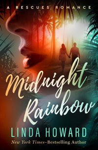 Midnight Rainbow : Rescues Romance - Linda Howard