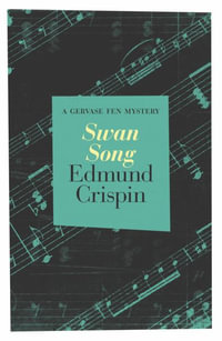 Swan Song : Gervase Fen Mysteries - Edmund Crispin