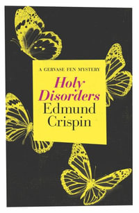 Holy Disorders : Gervase Fen Mysteries - Edmund Crispin