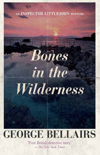 Bones in the Wilderness : Volume 30 - George Bellairs