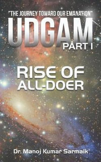 Udgam Part I : Rise of All-doer - Dr. Manoj Kumar Sarmaik