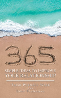 365 Simple Ideas to Improve Your Relationship - Trish Purnell-Webb