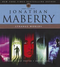 Strange Worlds : Short Fiction by Jonathan Maberry - Jonathan Maberry