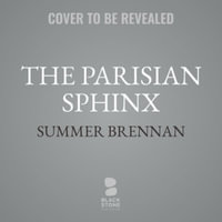 The Parisian Sphinx : A True Story of Art and Obsession - Summer Brennan