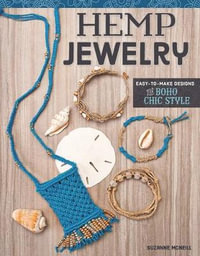 Hemp Jewelry : Easy-to-Make Designs for Boho Chic Style - Suzanne McNeill