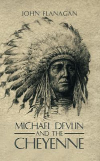 Michael Devlin and the Cheyenne - John Flanagan