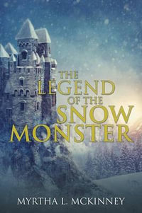 The Legend of the Snow Monster - Myrtha L. McKinney