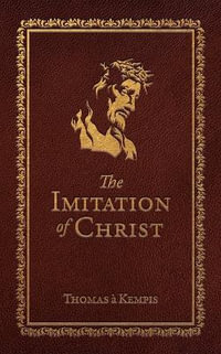 The Imitation of Christ - Thomas Á. Kempis