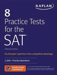 8 Practice Tests for the SAT : 1,200+ SAT Practice Questions - Kaplan Test Prep