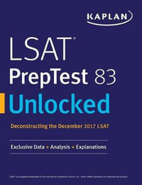 LSAT Preptest 83 Unlocked : Exclusive Data + Analysis + Explanations - Kaplan Test Prep