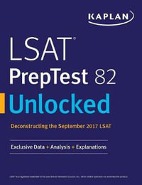 LSAT PrepTest 82 Unlocked : Exclusive Data + Analysis + Explanations - Kaplan Test Prep