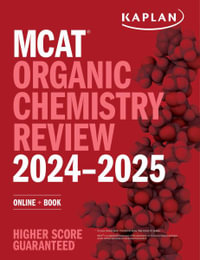 MCAT Organic Chemistry Review 2024-2025 : Online + Book - Kaplan Test Prep