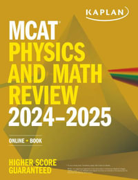 MCAT Physics and Math Review 2024-2025 : Online + Book - Kaplan Test Prep