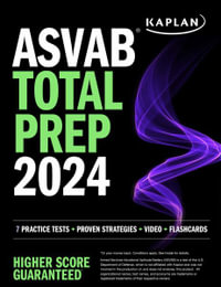 ASVAB Total Prep 2024-2025 : 7 Practice Tests + Proven Strategies + Video + Flashcards - Kaplan Test Prep