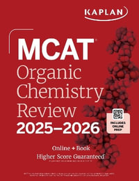 MCAT Organic Chemistry Review 2025-2026 : Online + Book - Kaplan Test Prep