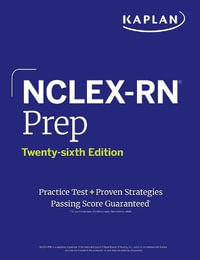 NCLEX-RN Prep, Twenty-sixth Edition : Practice Test + Proven Strategies - Kaplan Nursing