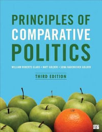 Principles of Comparative Politics - William Roberts Clark