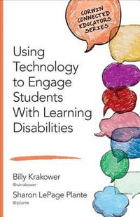 Using Technology to Engage Students With Learning Disabilities : Corwin Connected Educators - William A. Krakower