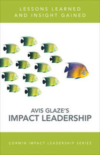 Reaching the Heart of Leadership : Lessons Learned, Insights Gained, Actions Taken - Avis E. Glaze